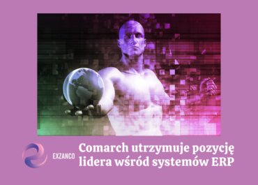 Comarch utrzymuje pozycję lidera wśród systemów ERP