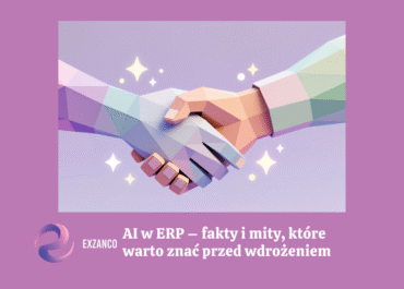 🤖 AI w ERP – fakty i mity, które warto znać przed wdrożeniem