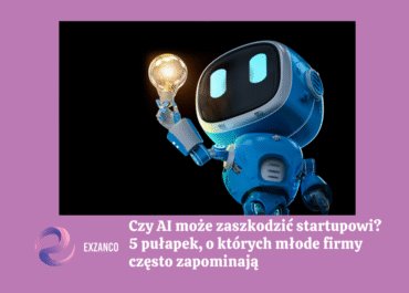 Czy AI może zaszkodzić startupowi? 5 pułapek, o których młode firmy często zapominają