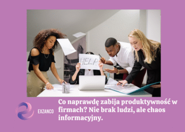 Co naprawdę zabija produktywność w firmach? Nie brak ludzi, ale chaos informacyjny.